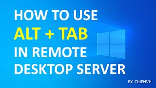 How to use Alt+Tab in Remote Desktop Windows?