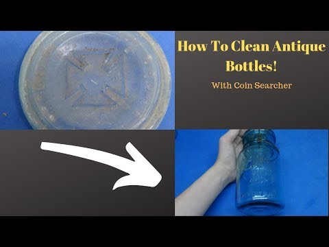 How I Clean Antique Bottles And Fruit Jars (Without...