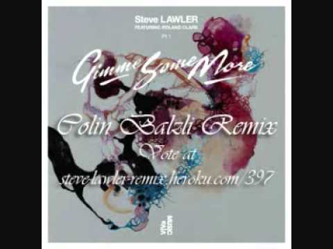 Steve Lawler & Roland Clarke - Gimme Some More (Colin Balzli Remix)