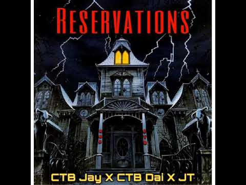 Ctb Jay X Ctb Dai X Jt - Reservations (Official Audio)