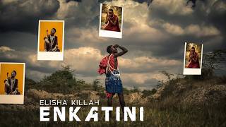 Elisha KillahEnkatini Official Video