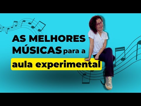 AULA EXPERIMENTAL: as melhores músicas!!!