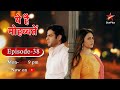 Ye Hai Mohabbatein Season 1 Episode 38