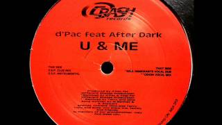 D'Pac Feat. After Dark - U & Me (Crash Vocal Mix) [Crash Records]