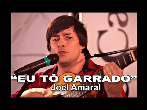 Eu Tô Garrado - Joel Amaral
