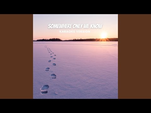 Somewhere Only We Know (Karaoke Version)