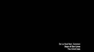 De La Soul - Days of Our Lives feat. Common
