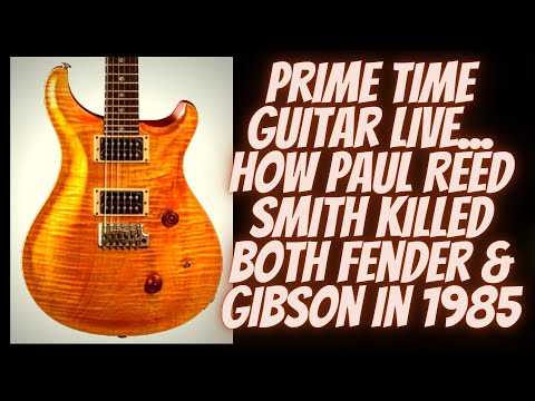 Prime Time Guitar Live... How Paul Reed Smith KILLED Both Fender & Gibson In 1985