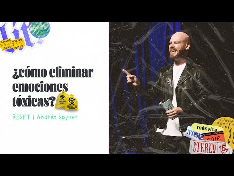 ¿Cómo eliminar emociones tóxicas? | Andrés Spyker | RESET