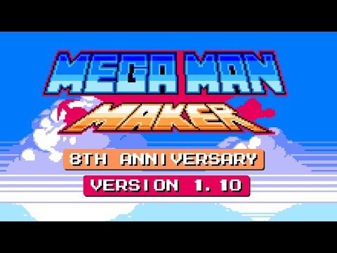 Mega Man Maker - Eighth Anniversary & Trailer Release