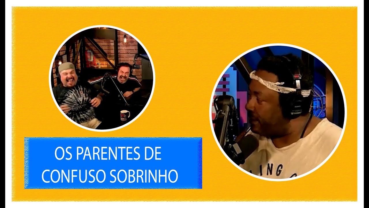 PARENTES DE CONFUSO SOBRINHO - TICARACATICAST