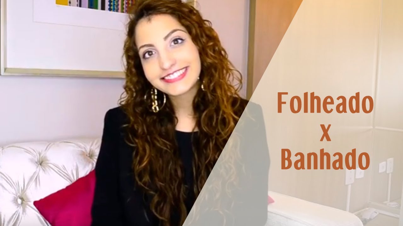 Qual a Diferença entre Folheado e Banhado