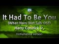 Harry Connick Jr.-It Had To Be You (MR/Inst.) (Karaoke Version)