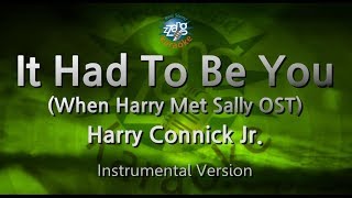 Harry Connick Jr.-It Had To Be You (MR/Inst.) (Karaoke Version)