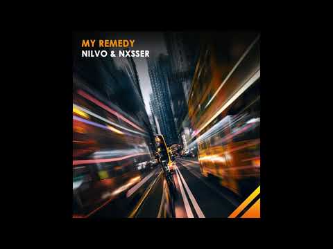 Nxsser and NILVO - My Remedy (Official Audio)