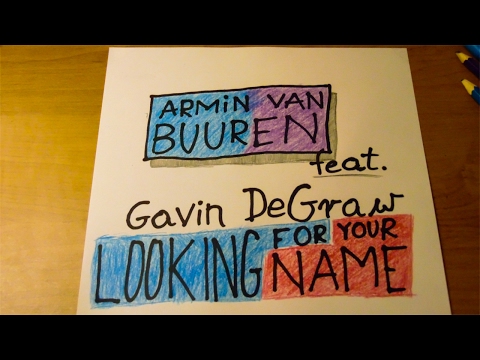 Armin Van Buuren feat. Gavin DeGraw - Looking For Your Name (Drawed Lyrics)