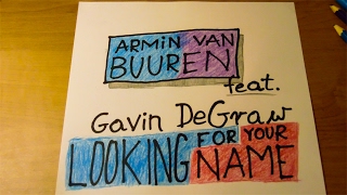 Armin Van Buuren feat. Gavin DeGraw - Looking For Your Name (Drawed Lyrics)