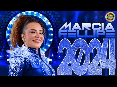 MARCIA FELLIPE CD ATUALIZADO - MAIO 2024 REPERTÓRIO NOVO - MÚSICAS NOVAS