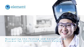 Electrical Product Safety Standards and Regulation: Navigating the Testing &amp; Certification Process