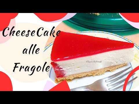 CHEESECAKE alle FRAGOLE Ricetta facile e golosa NO Bake Cheesecake
