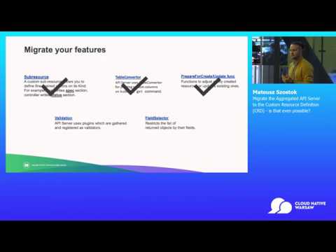 Kubernetes Track: Migrate the Aggregated API Server (...) - Mateusz Szostok