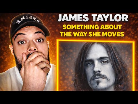She Better Feel Loved!.. FIRST TIME HEARING James Taylor - Something In The Way She Moves REACTION