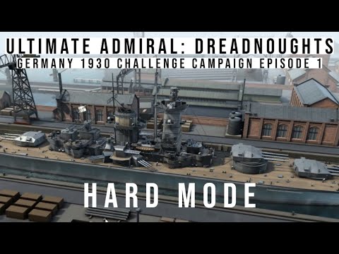 Ultimate Admiral Dreadnoughts - Germany 1930 Challenge Campaign - Episode 1 - Hard Mode