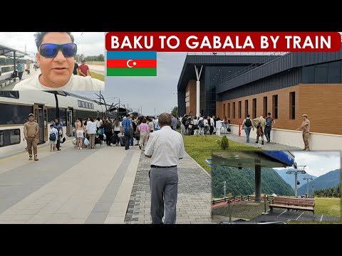 Gabala | Azerbaijan | How to reach Gabala | A perfect weekend trip by Baku Gabala Train