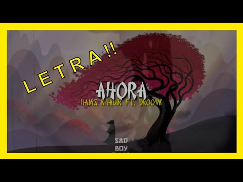HAMS KHADIR FT. DROOW - AHORA | L E T R A |