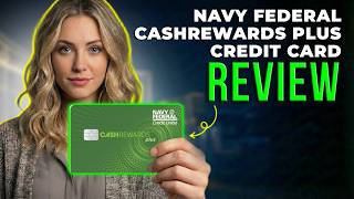 Navy Federal cashRewards Plus Credit Card Review 2026 | Higher Cash Back Card Benefits Explained