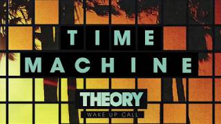 THEORY - Time Machine [OFFICIAL AUDIO]