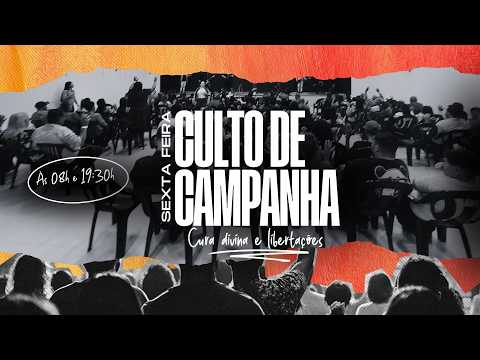 CULTO DE CAMPANHA. SEXTA FEIRA