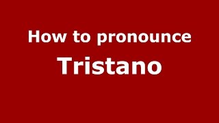 How to pronounce Tristano