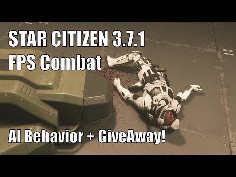 Star Citizen 3.7.1 - FPS Combat - AI Behavior + GiveAway!