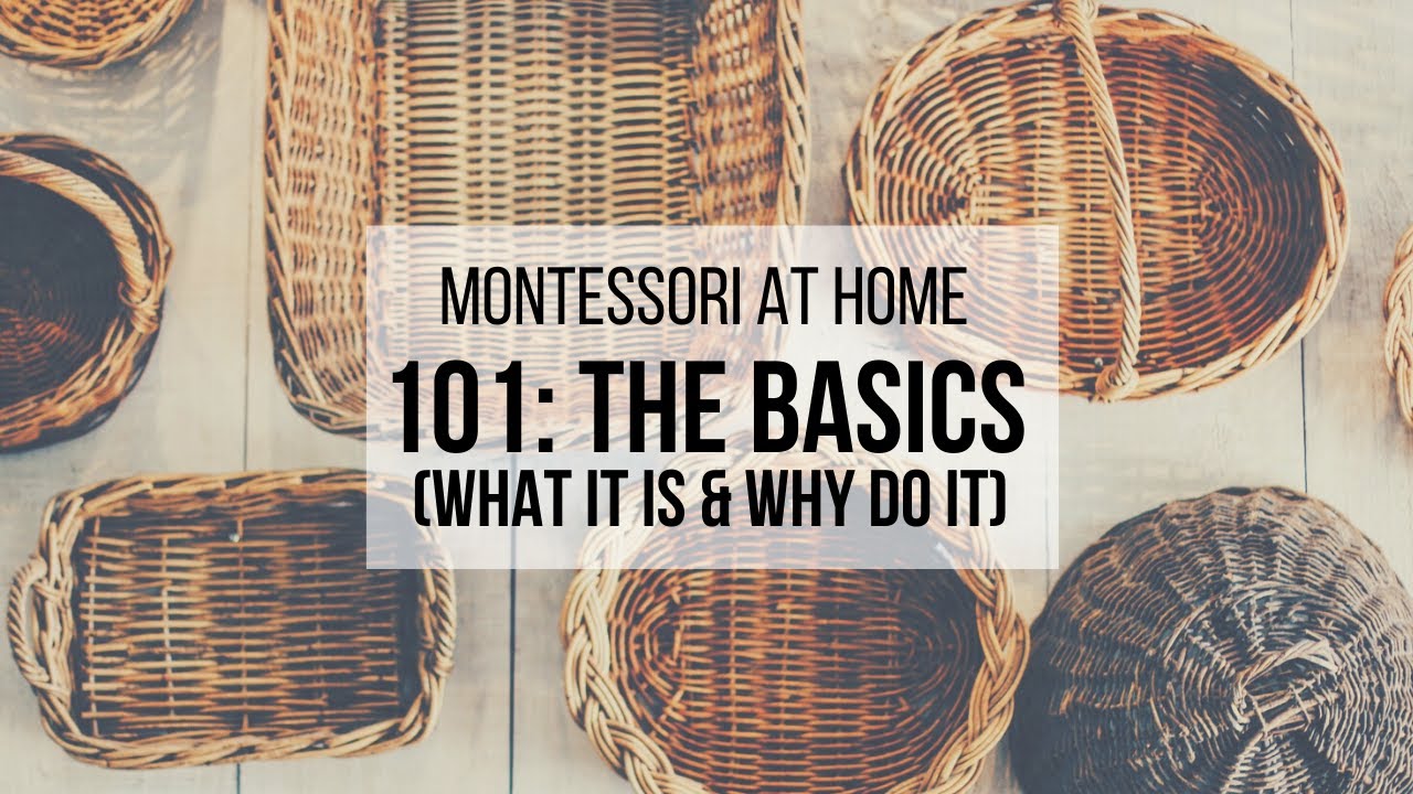 MONTESSORI AT HOME: What Is Montessori? (& Why Do It?)
