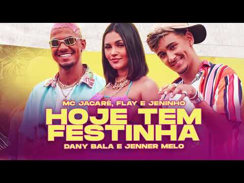 Hoje tem Festinha - MC Jacaré, Flay e Jeninho prod. Jenner Melo e Dany Bala (Lyric oficial)