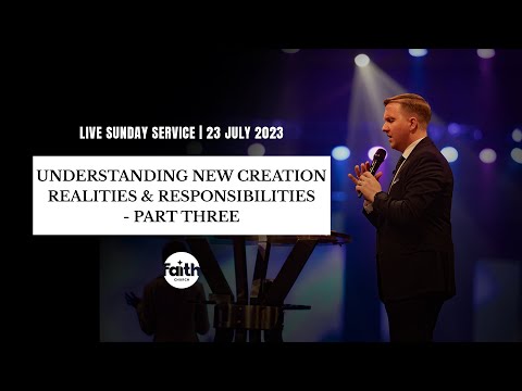 Understanding The New Creation Realities & Responsibilities - Part 3