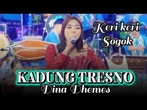 KADUNG TRESNO - DINA DHEMES - ADMAJA MUSIC CAMPURSARI KERI KERI