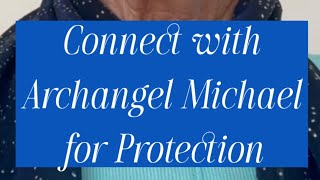 Connecting with Archangel Michael for Protection