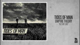 Tides of Man - Not My Love