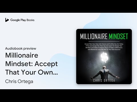 Millionaire Mindset: Accept That Your Own Life… by Chris Ortega · Audiobook preview