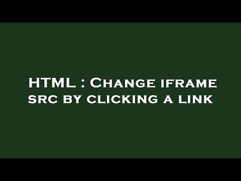 Html Change Iframe Src By Clicking A Link