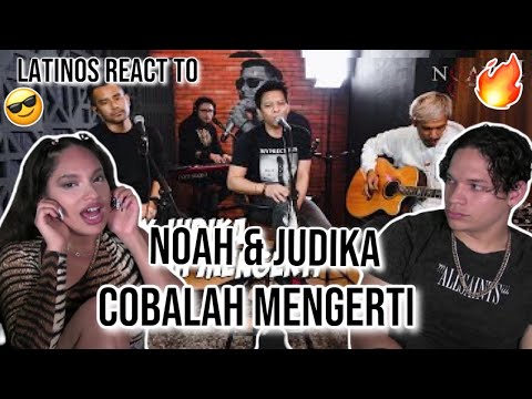 Latinos react to NOAH x JUDIKA - Cobalah Mengerti | REACTION