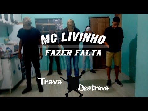 Trava e Destrava | MC Livinho - Fazer Falta