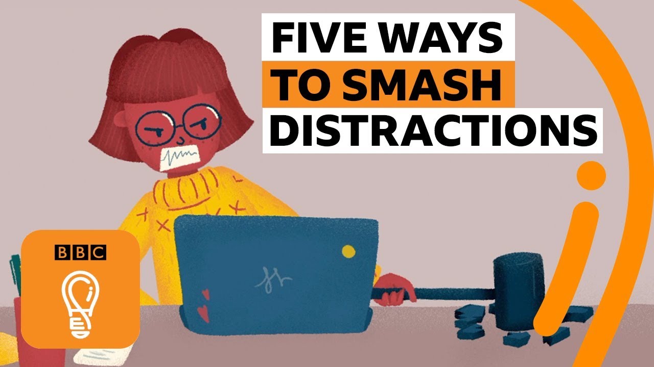 Five ways to stop getting distracted | BBC Ideas