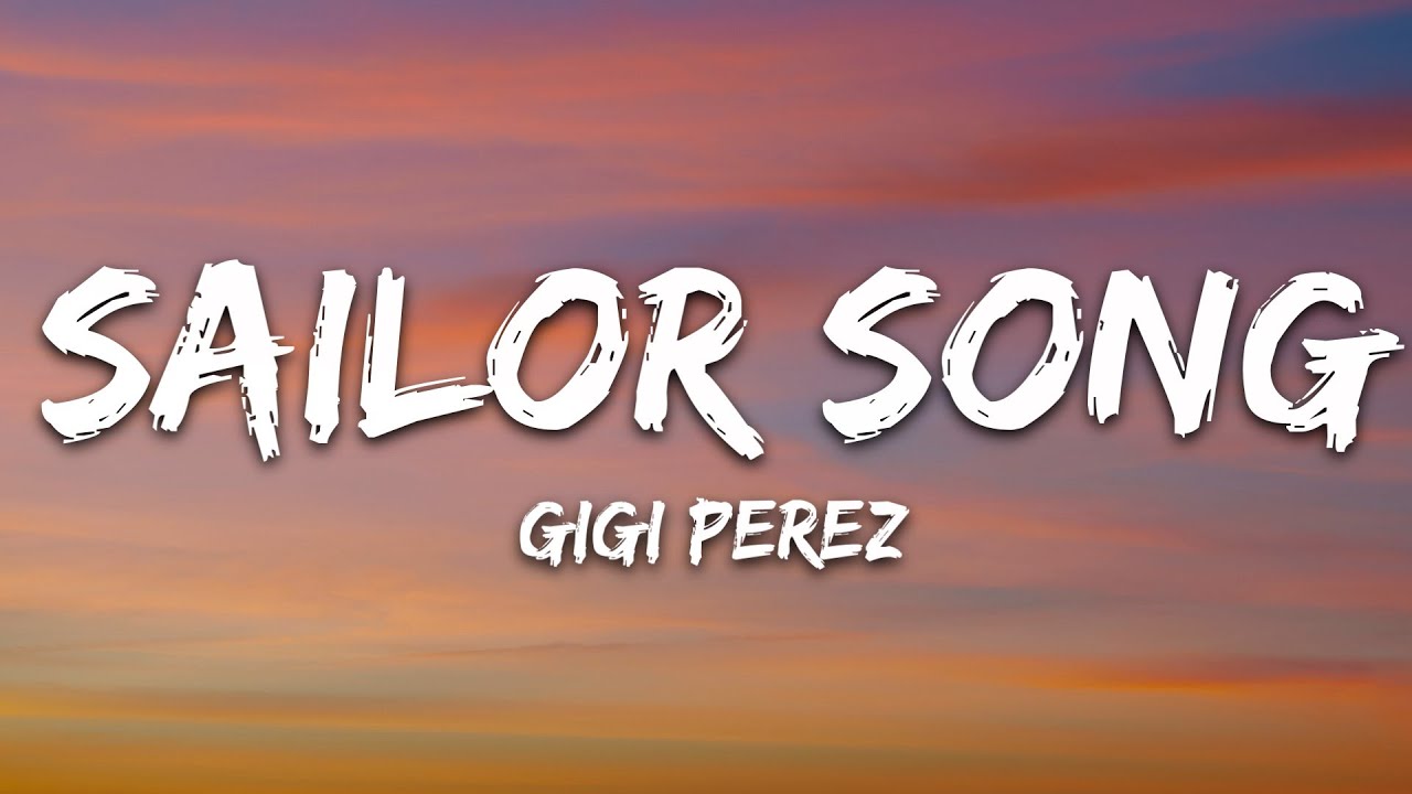 Gigi Perez - Sailor Song