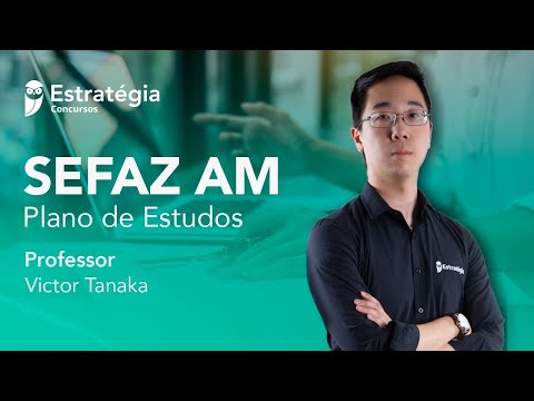 Concurso Sefaz AM: Plano de Estudos