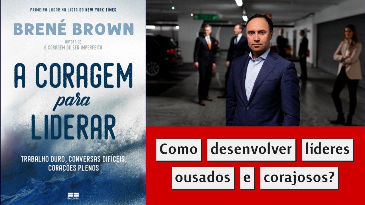 Watch Now A Coragem para Liderar | Brené Browm | Resumo do Livro A Coragem para Liderar | Brené Browm | Resumo do Livro