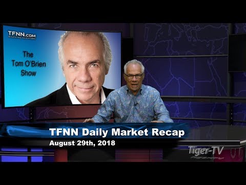 August 29th Daily Market Recap with Tom O'Brien on TFNN