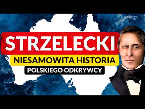PAWEŁ EDMUND STRZELECKI - HRABIA w AUSTRALII ◀🌎 Niesamowita historia polskiego odkrywcy